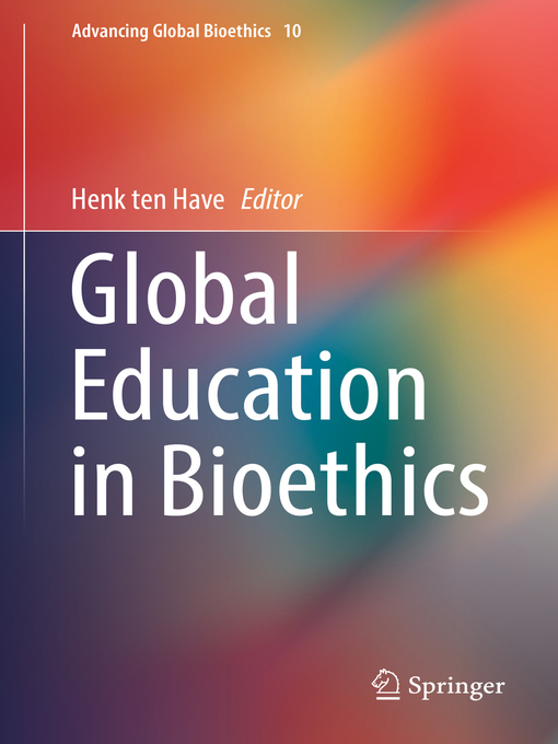 Title details for Global Education in Bioethics by Henk ten Have - Available